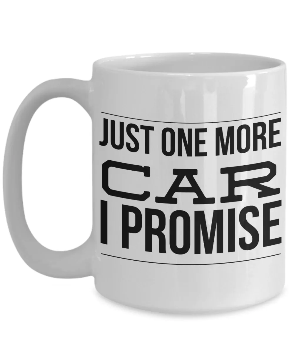 Just One More Car I Promise Collector Mug Ceramic Coffee Cup