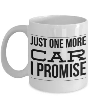 Just One More Car I Promise Collector Mug Ceramic Coffee Cup