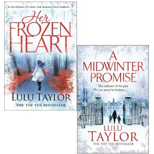 Lulu Taylor Collection 2 Books Set (Her Frozen Heart, A Midwinter Promise)