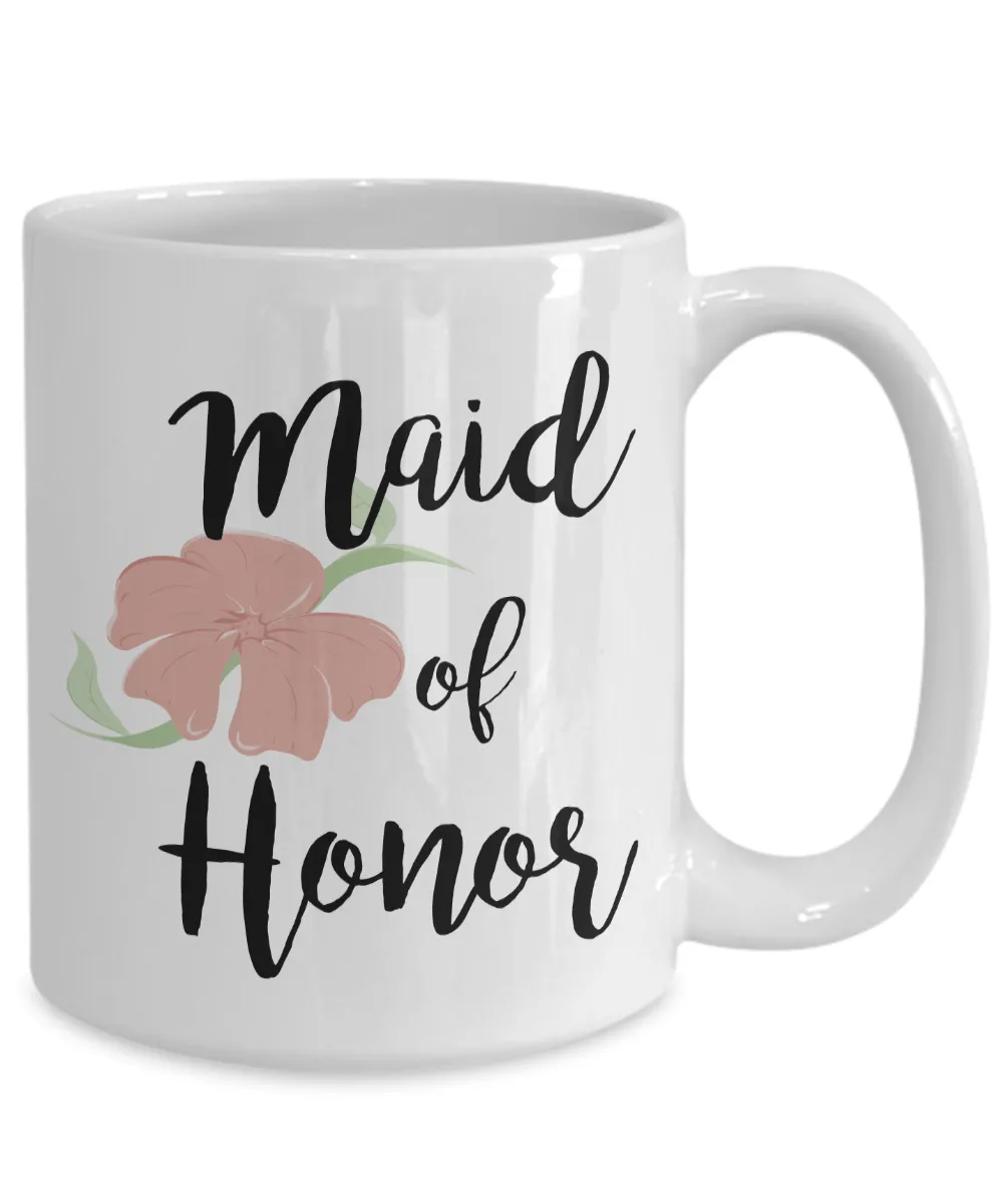 Maid of Honor Gifts - Maid of Honor Mug - Wedding Mugs - Bride and Groom Mugs - Flower Coffee Mug