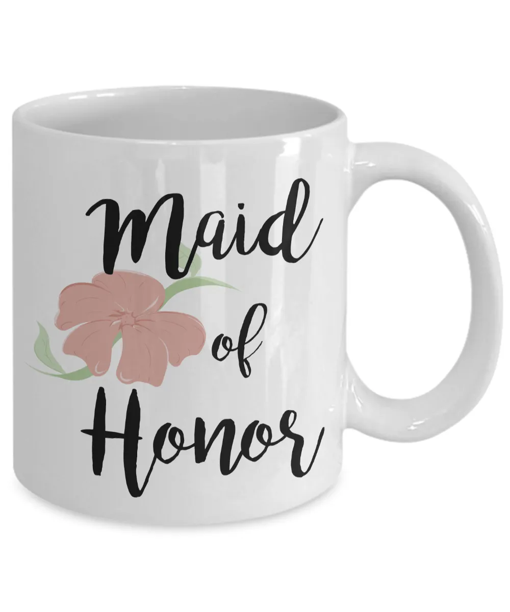 Maid of Honor Gifts - Maid of Honor Mug - Wedding Mugs - Bride and Groom Mugs - Flower Coffee Mug