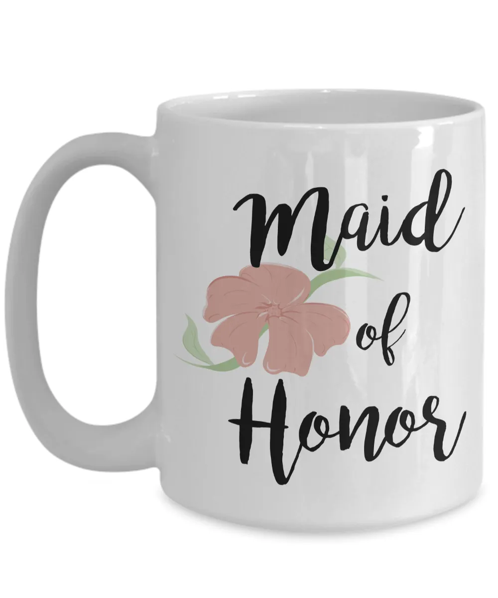 Maid of Honor Gifts - Maid of Honor Mug - Wedding Mugs - Bride and Groom Mugs - Flower Coffee Mug