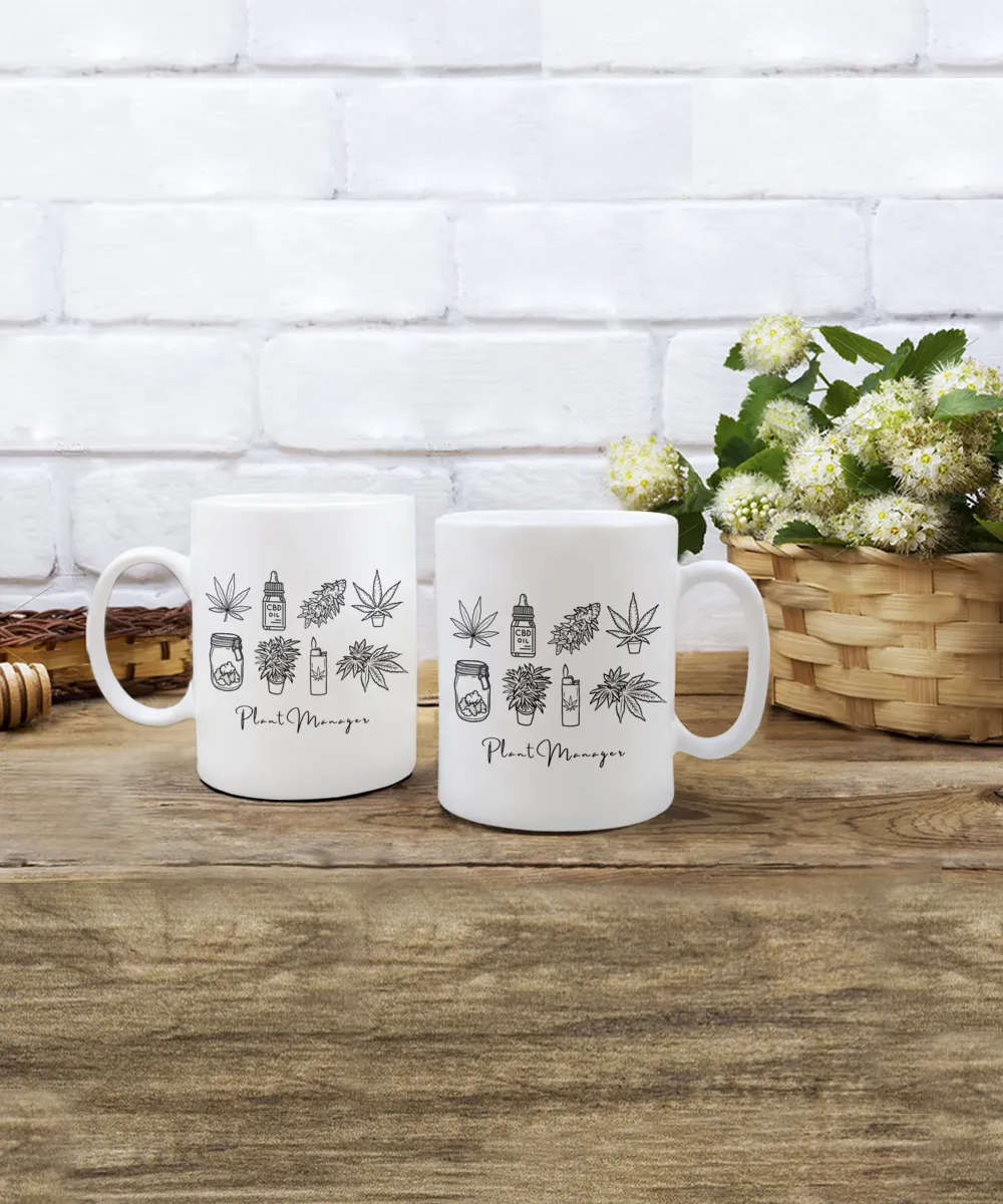 Marijuana Mug, Stoner Mug, Weed Mug, Weed Gifts, Cannabis Coffee Mug, Plant Manager Coffee Cup