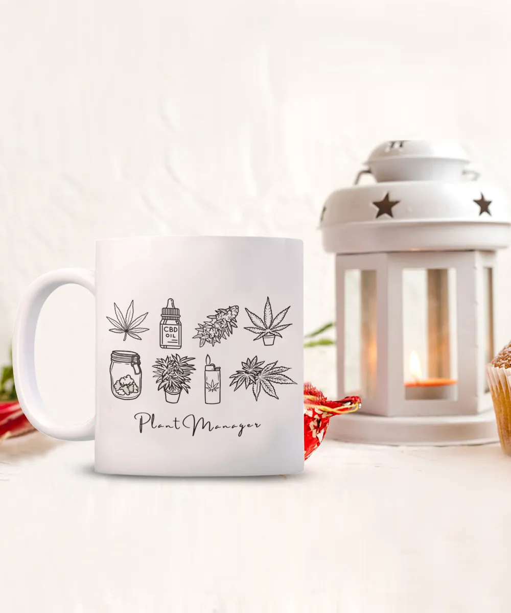 Marijuana Mug, Stoner Mug, Weed Mug, Weed Gifts, Cannabis Coffee Mug, Plant Manager Coffee Cup
