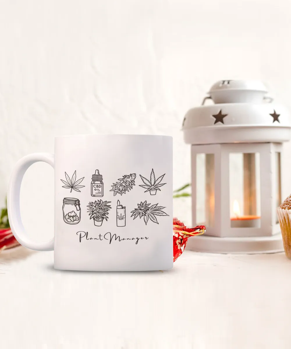 Marijuana Mug, Stoner Mug, Weed Mug, Weed Gifts, Cannabis Coffee Mug, Plant Manager Coffee Cup