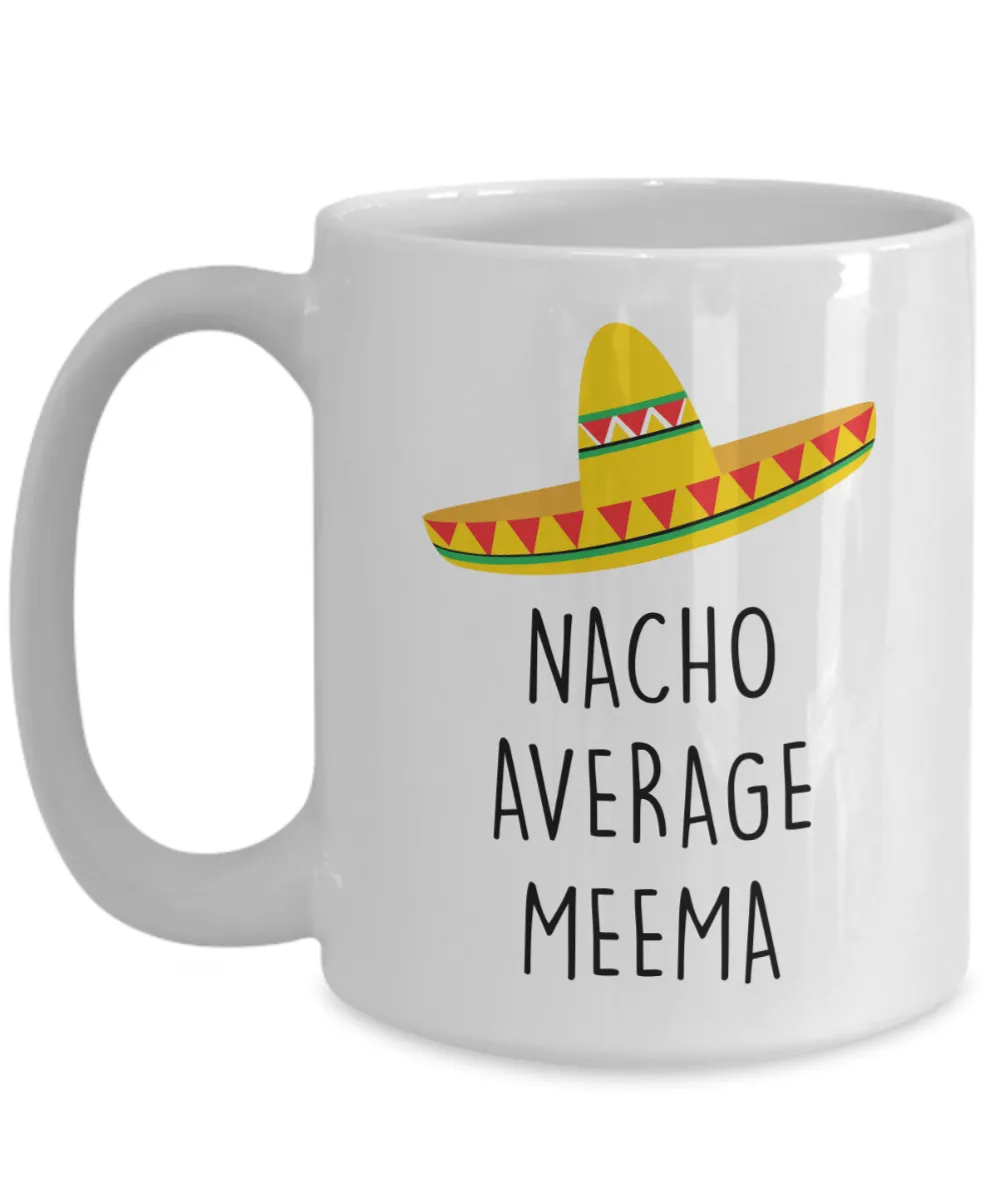 Meema Gift, Meema Mug, Gift From Grandkids, Nacho Average Meema Coffee Cup