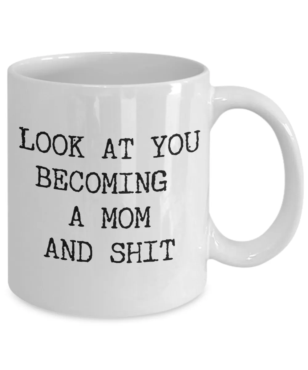 Mom Mug Look At You Becoming a Mom Coffee Cup First Time Mom Gifts First Child New Family Funny Baby Shower Present Mom Gifts