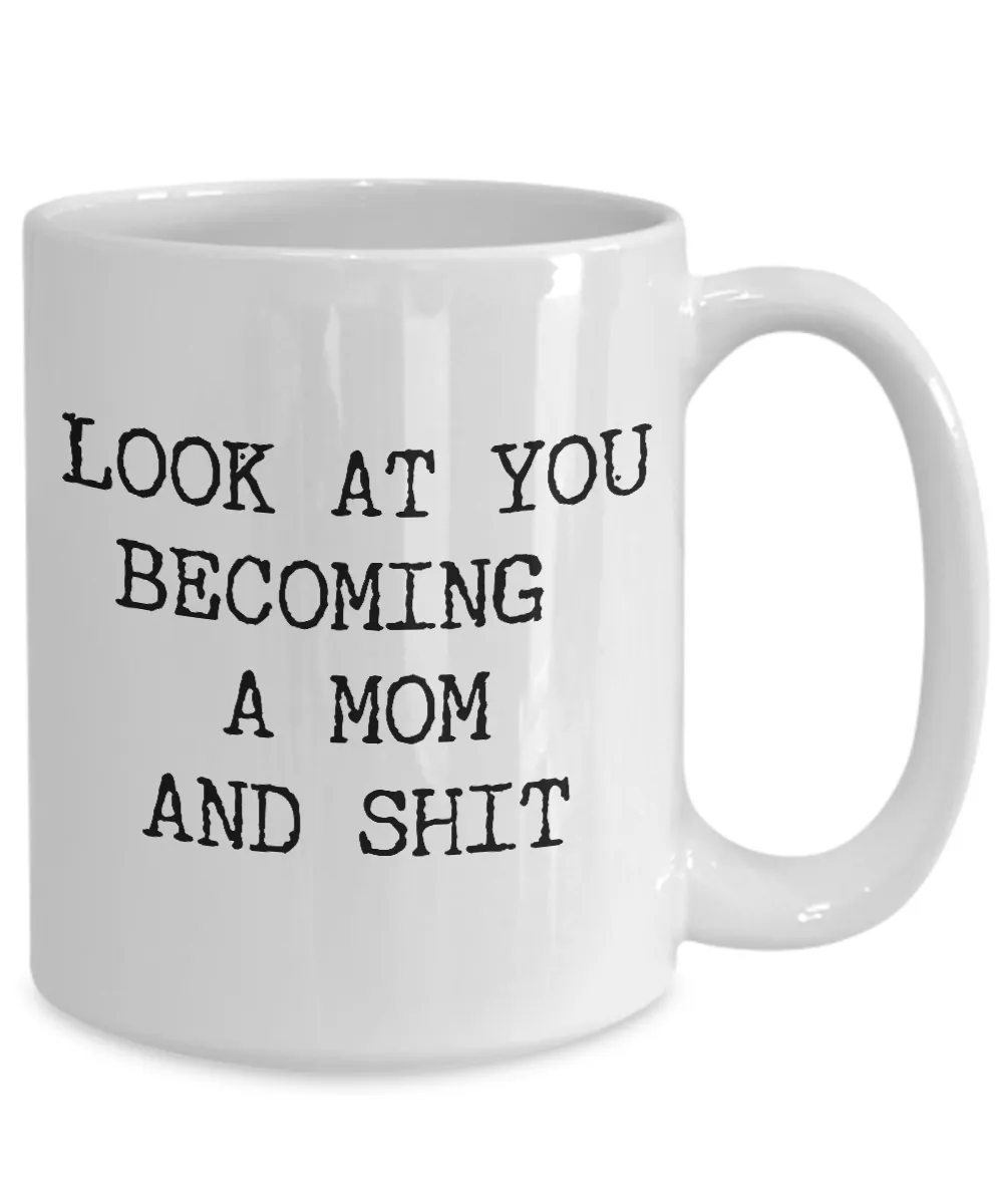 Mom Mug Look At You Becoming a Mom Coffee Cup First Time Mom Gifts First Child New Family Funny Baby Shower Present Mom Gifts