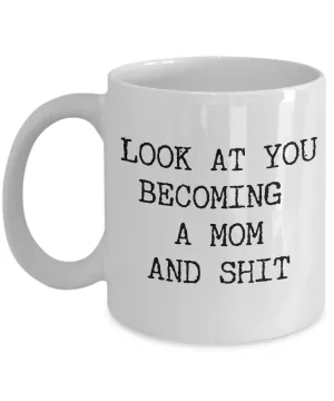 Mom Mug Look At You Becoming a Mom Coffee Cup First Time Mom Gifts First Child New Family Funny Baby Shower Present Mom Gifts