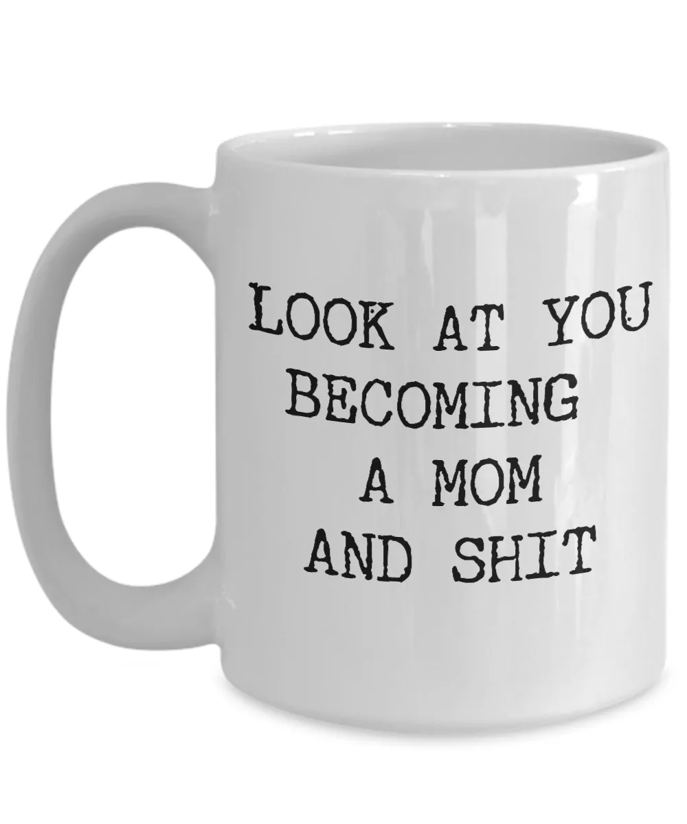 Mom Mug Look At You Becoming a Mom Coffee Cup First Time Mom Gifts First Child New Family Funny Baby Shower Present Mom Gifts