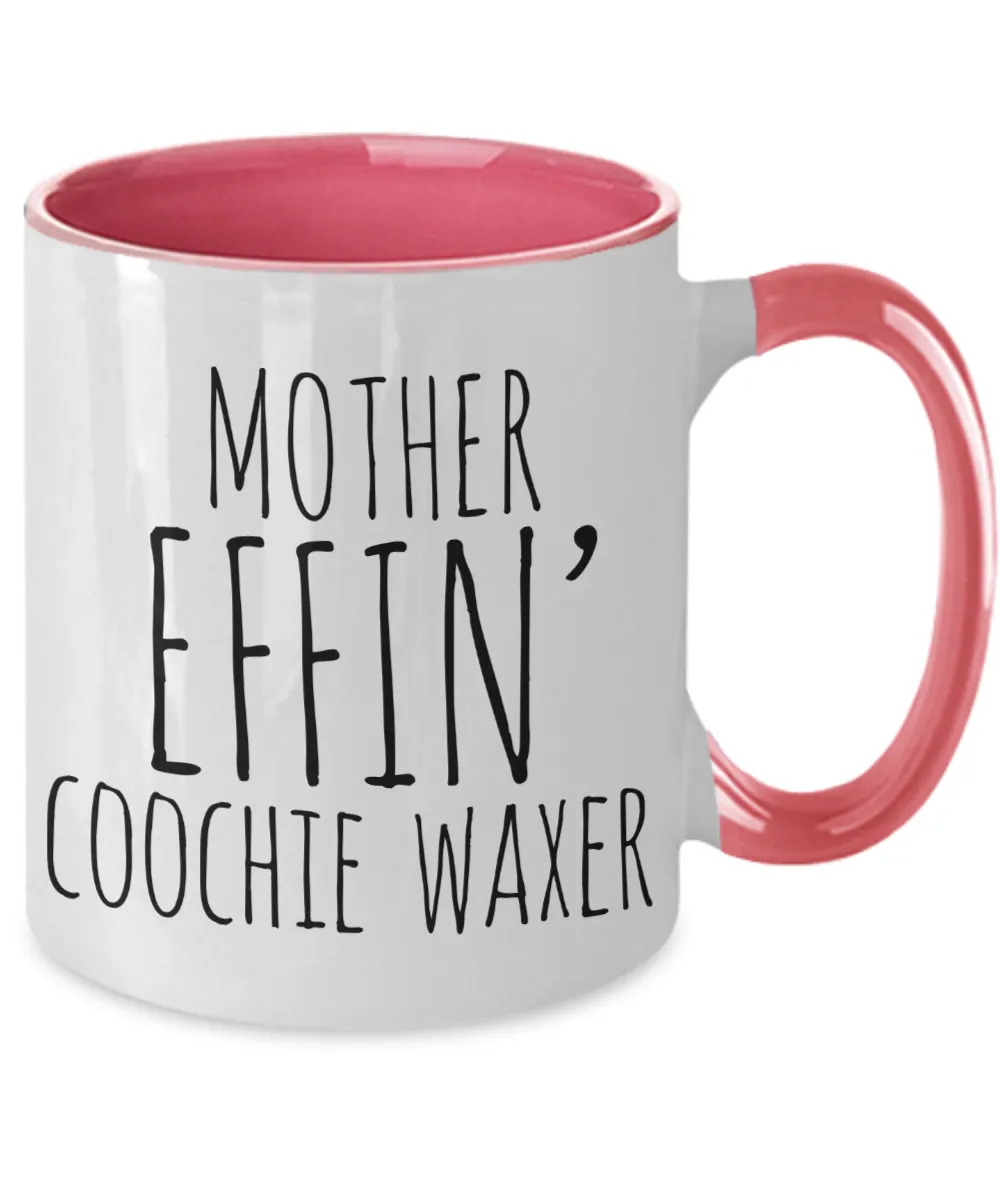 Mother Effin Coochie Waxer Mug Two-Tone Coffee Cup Funny Gift