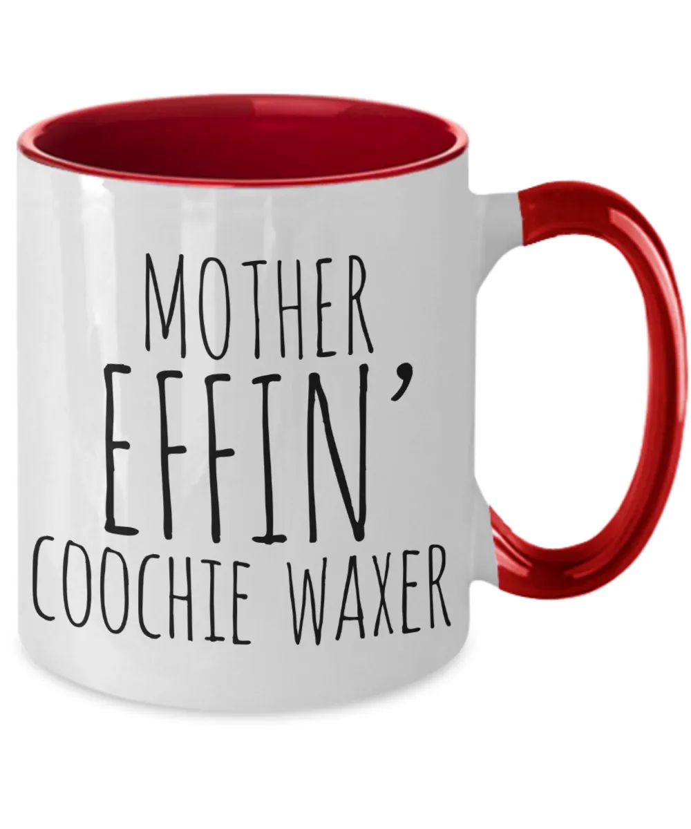 Mother Effin Coochie Waxer Mug Two-Tone Coffee Cup Funny Gift