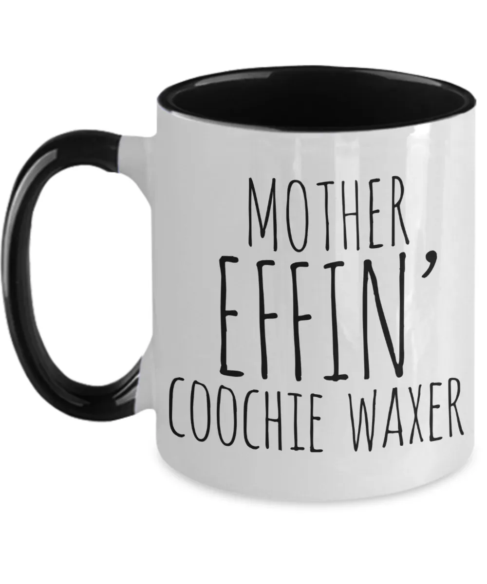 Mother Effin Coochie Waxer Mug Two-Tone Coffee Cup Funny Gift