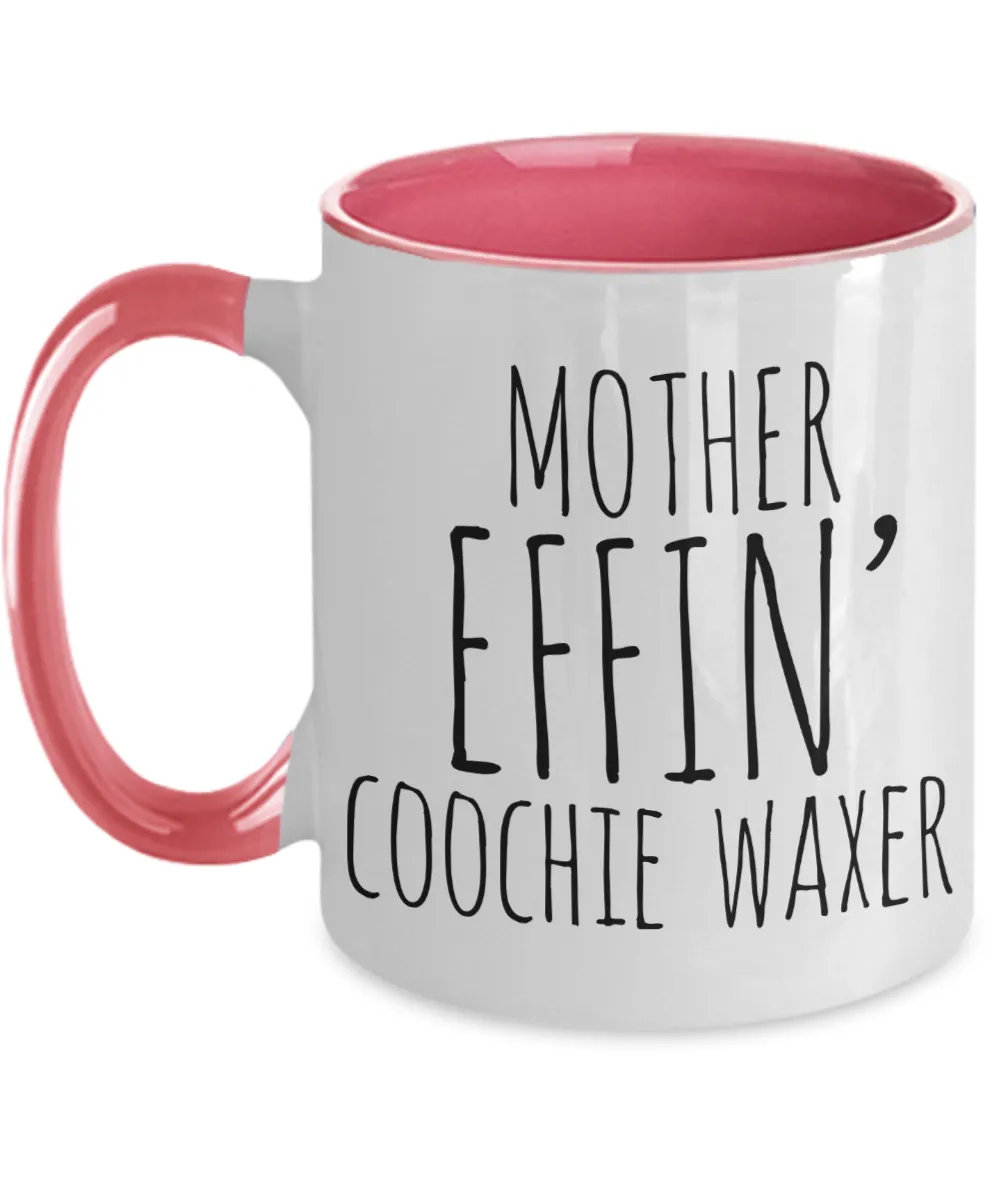Mother Effin Coochie Waxer Mug Two-Tone Coffee Cup Funny Gift