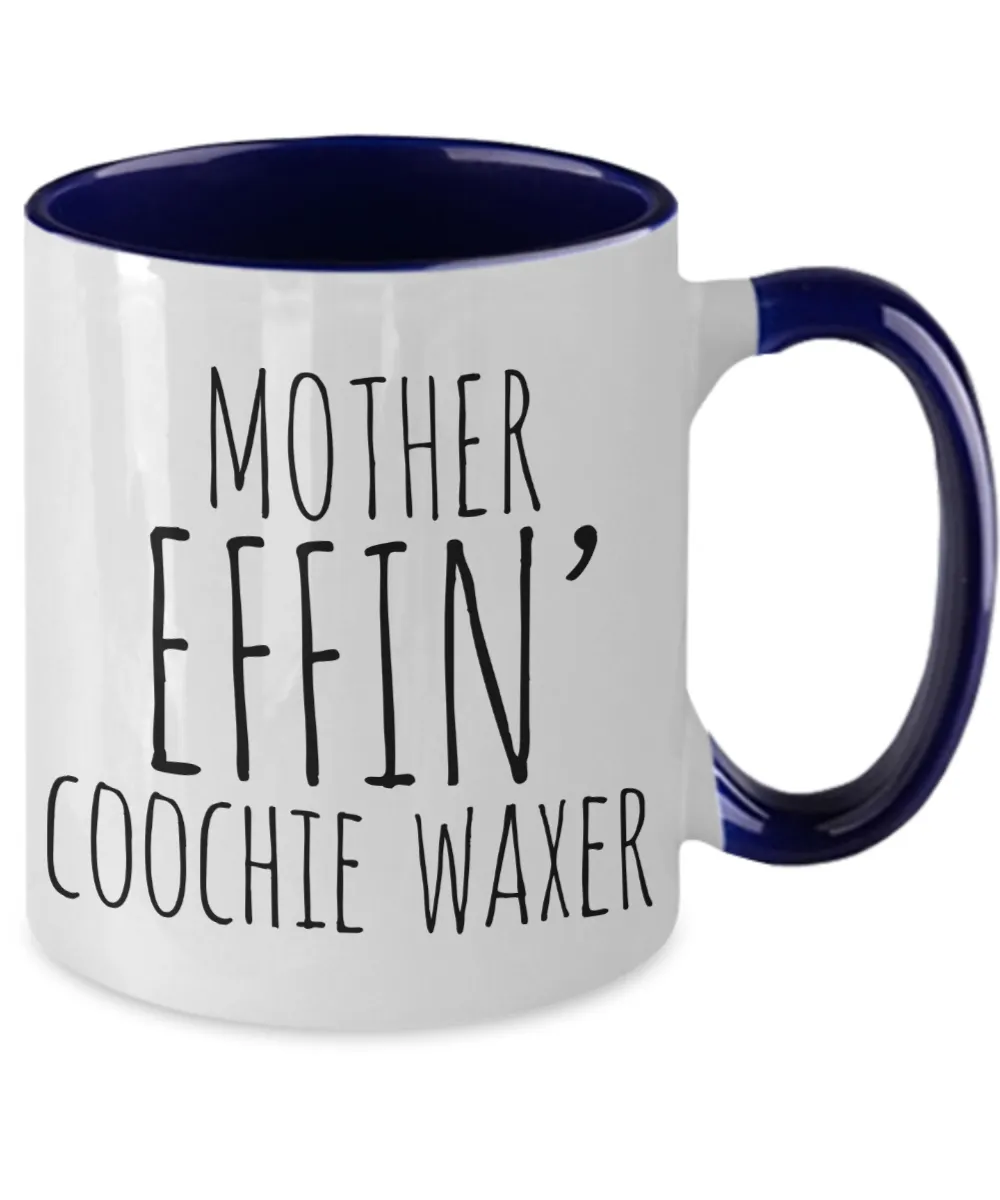 Mother Effin Coochie Waxer Mug Two-Tone Coffee Cup Funny Gift