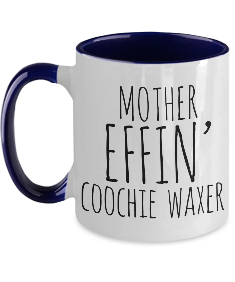 Mother Effin Coochie Waxer Mug Two-Tone Coffee Cup Funny Gift