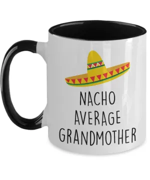 Nacho Average Grandmother Two-Tone Mug Coffee Cup Funny Gift