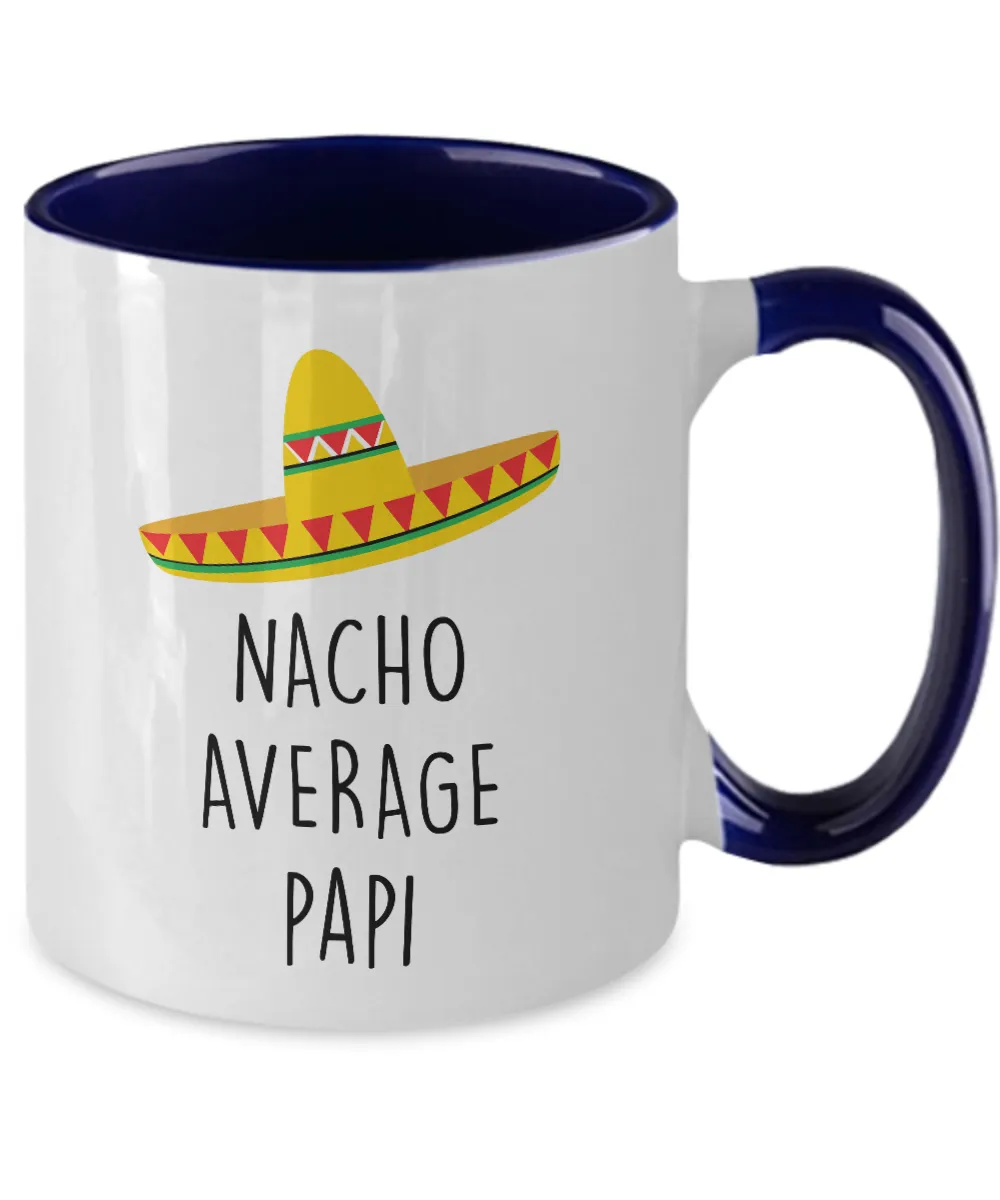 Nacho Average Papi Two-Tone Mug Coffee Cup Funny Gift
