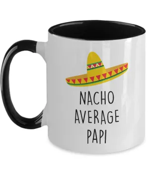 Nacho Average Papi Two-Tone Mug Coffee Cup Funny Gift