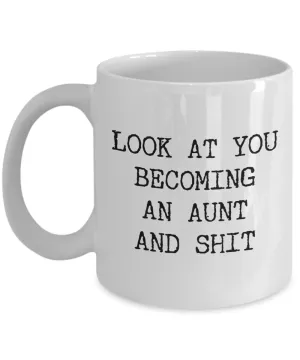 New Aunt Reveal Mug Future Auntie Gift Expecting Aunt To Be Funny Gift for New Aunt Look at You Becoming an Aunt Coffee Cup