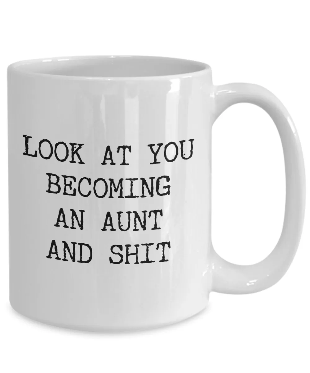 New Aunt Reveal Mug Future Auntie Gift Expecting Aunt To Be Funny Gift for New Aunt Look at You Becoming an Aunt Coffee Cup