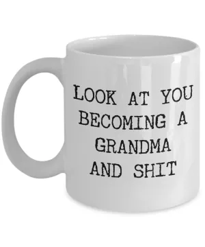 New Grandma Gifts Grandma Reveal Coffee Cup Becoming A Grandma Gift Future Grandma Gifts Grandma To Be Funny Gift For New Grandmother Look at You Mug