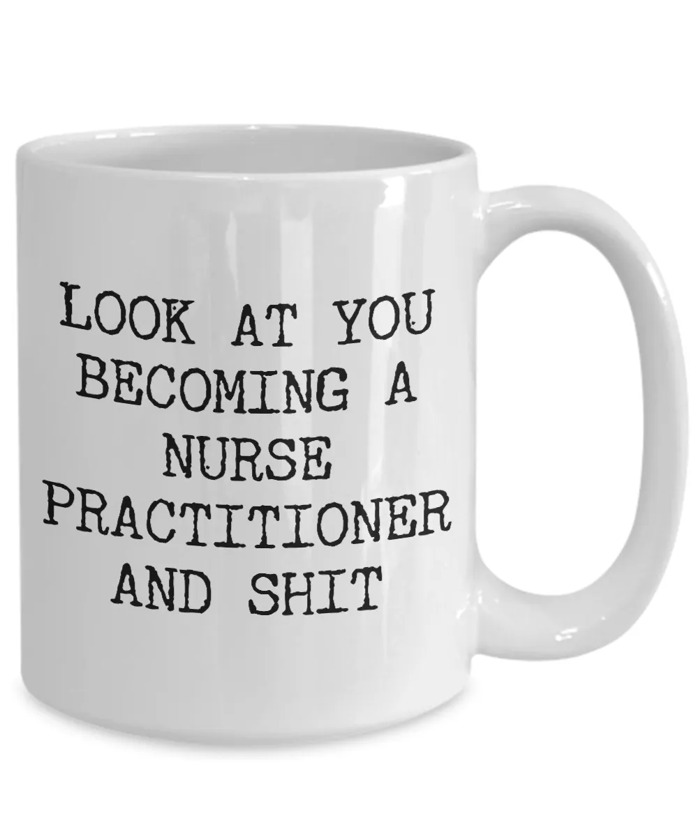 Nurse Practitioner Graduation Gifts New Nurse Practitioner Mug NP Degree Program Grad Nurse Practitioner Congrats Coffee Cup Look at You Mug NP Certificate