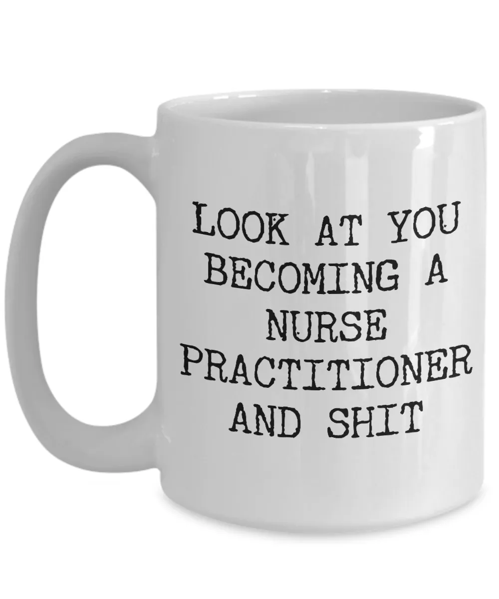 Nurse Practitioner Graduation Gifts New Nurse Practitioner Mug NP Degree Program Grad Nurse Practitioner Congrats Coffee Cup Look at You Mug NP Certificate