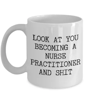 Nurse Practitioner Graduation Gifts New Nurse Practitioner Mug NP Degree Program Grad Nurse Practitioner Congrats Coffee Cup Look at You Mug NP Certificate