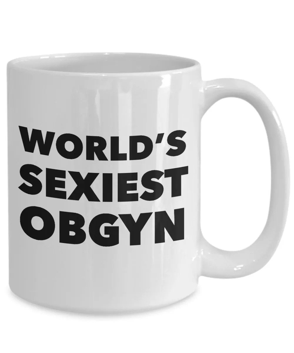 OBGYN Coffee Mug World's Sexiest OBGYN Mug Coffee Cup