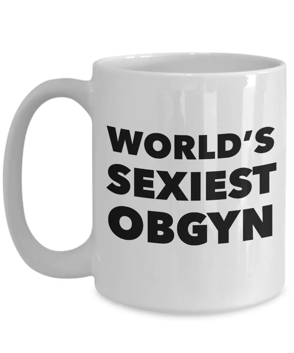 OBGYN Coffee Mug World's Sexiest OBGYN Mug Coffee Cup