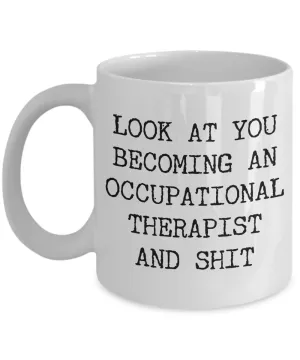 Occupational Therapy Gift Look At You Coffee Mug OT Gift Occupational Therapist Graduation Gift For OT Funny OT Cup