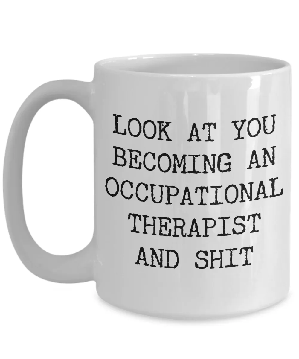 Occupational Therapy Gift Look At You Coffee Mug OT Gift Occupational Therapist Graduation Gift For OT Funny OT Cup