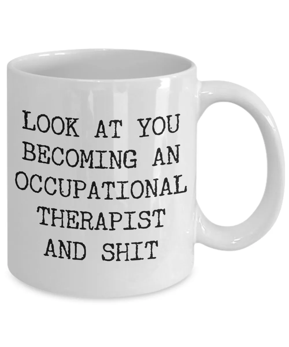 Occupational Therapy Gift Look At You Coffee Mug OT Gift Occupational Therapist Graduation Gift For OT Funny OT Cup