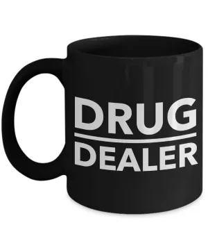 Pharmacist Coffee Mug - Drug Dealer - Funny Mugs & Gifts