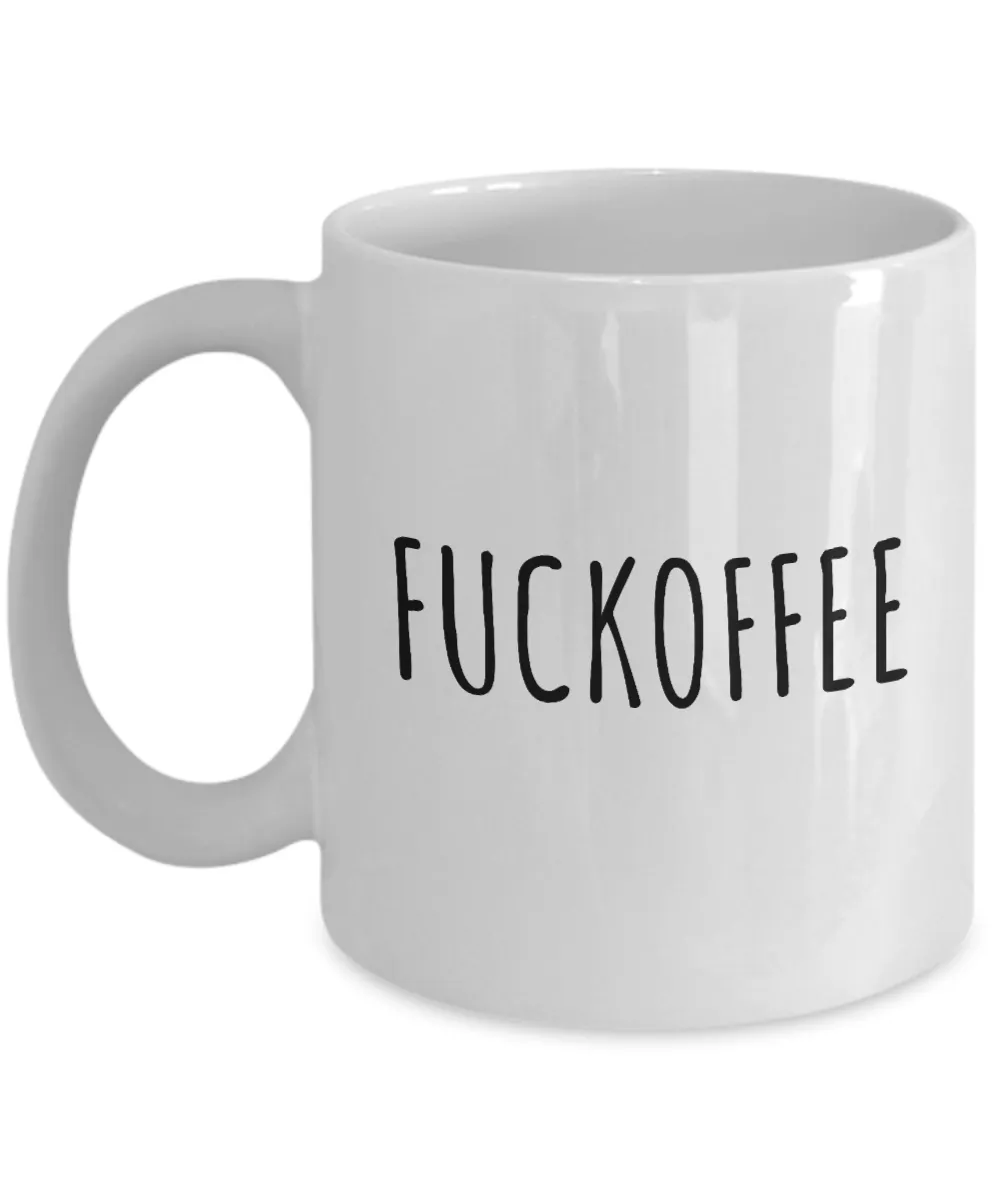 Profanity Mug Fuckoffee Funny Coffee Cup Profane Gifts