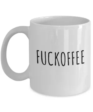 Profanity Mug Fuckoffee Funny Coffee Cup Profane Gifts