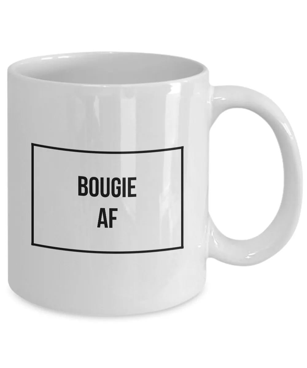 Sassy Mug - Bougie Mug - Bougie AF Coffee Mug