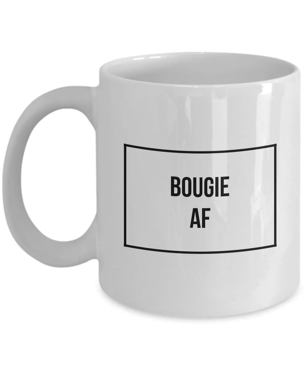 Sassy Mug - Bougie Mug - Bougie AF Coffee Mug