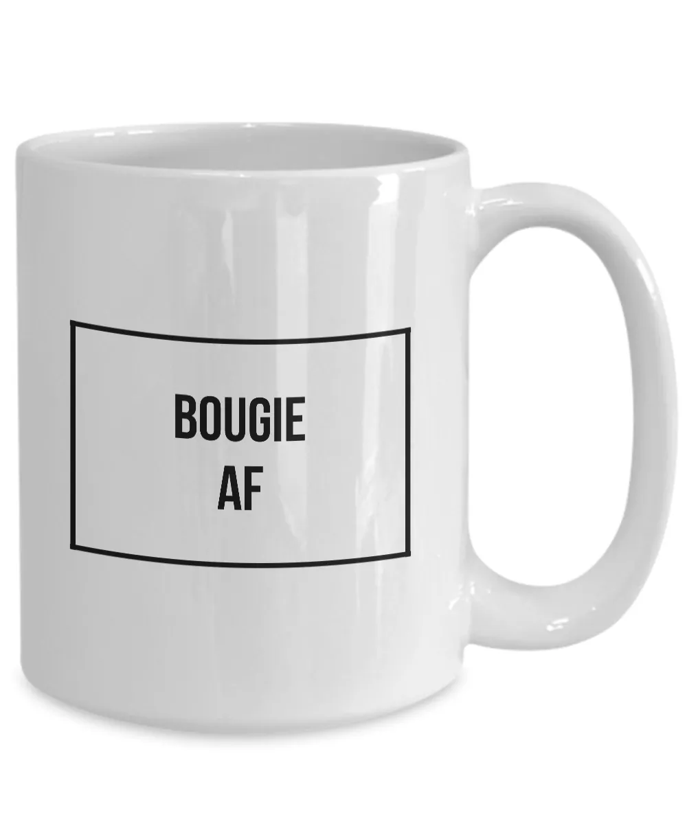 Sassy Mug - Bougie Mug - Bougie AF Coffee Mug