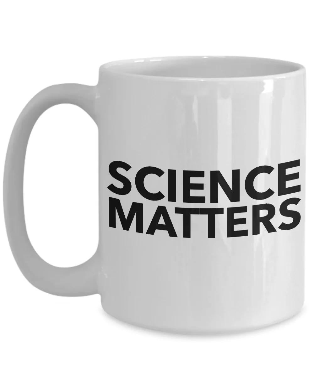 Science Coffee Mug - Science Matters - Science Teacher Coffee Cup