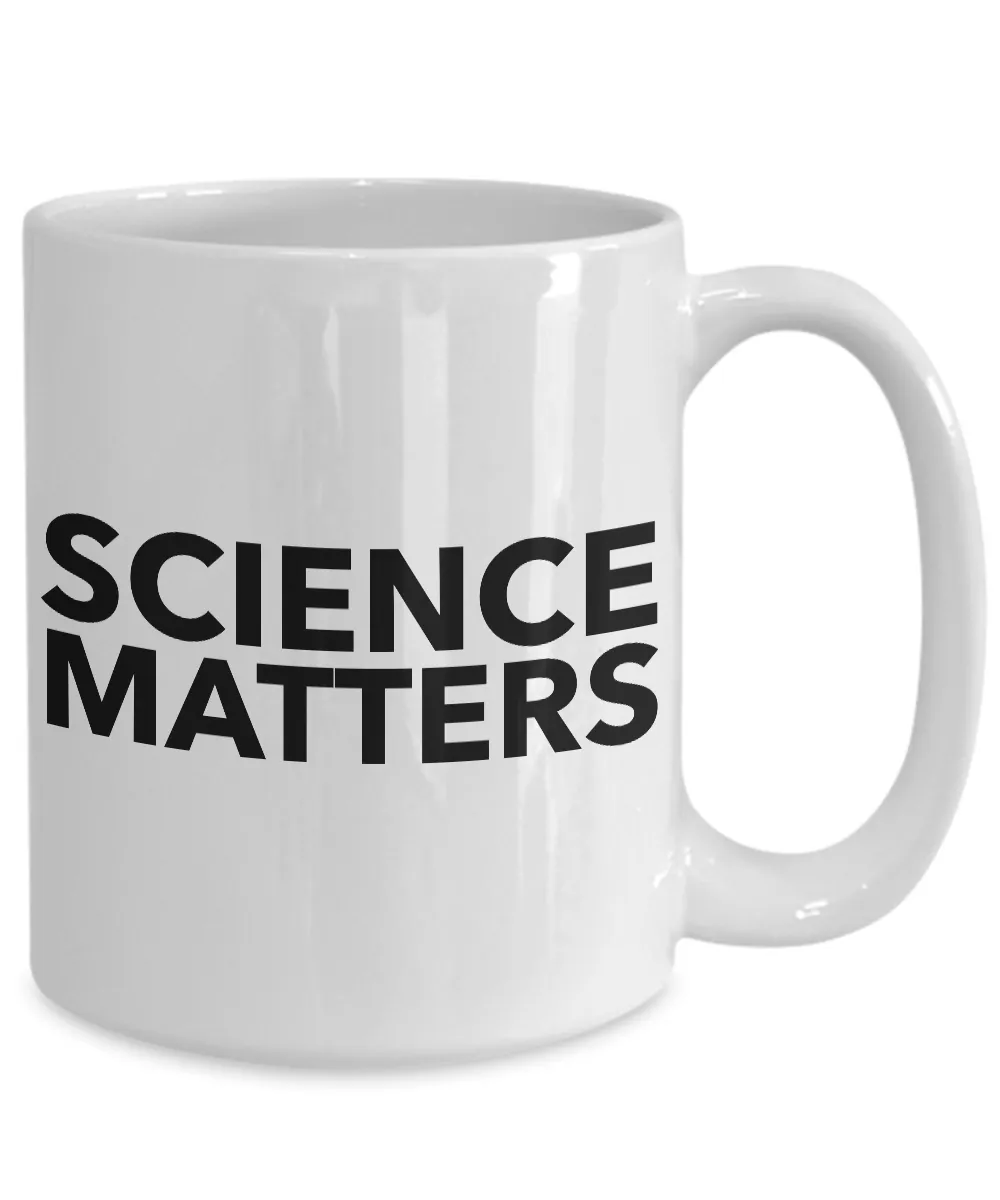 Science Coffee Mug - Science Matters - Science Teacher Coffee Cup