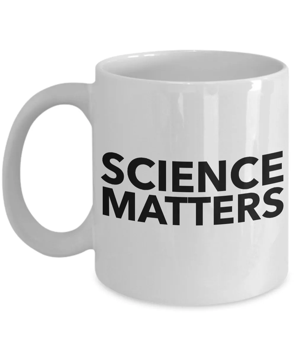 Science Coffee Mug - Science Matters - Science Teacher Coffee Cup