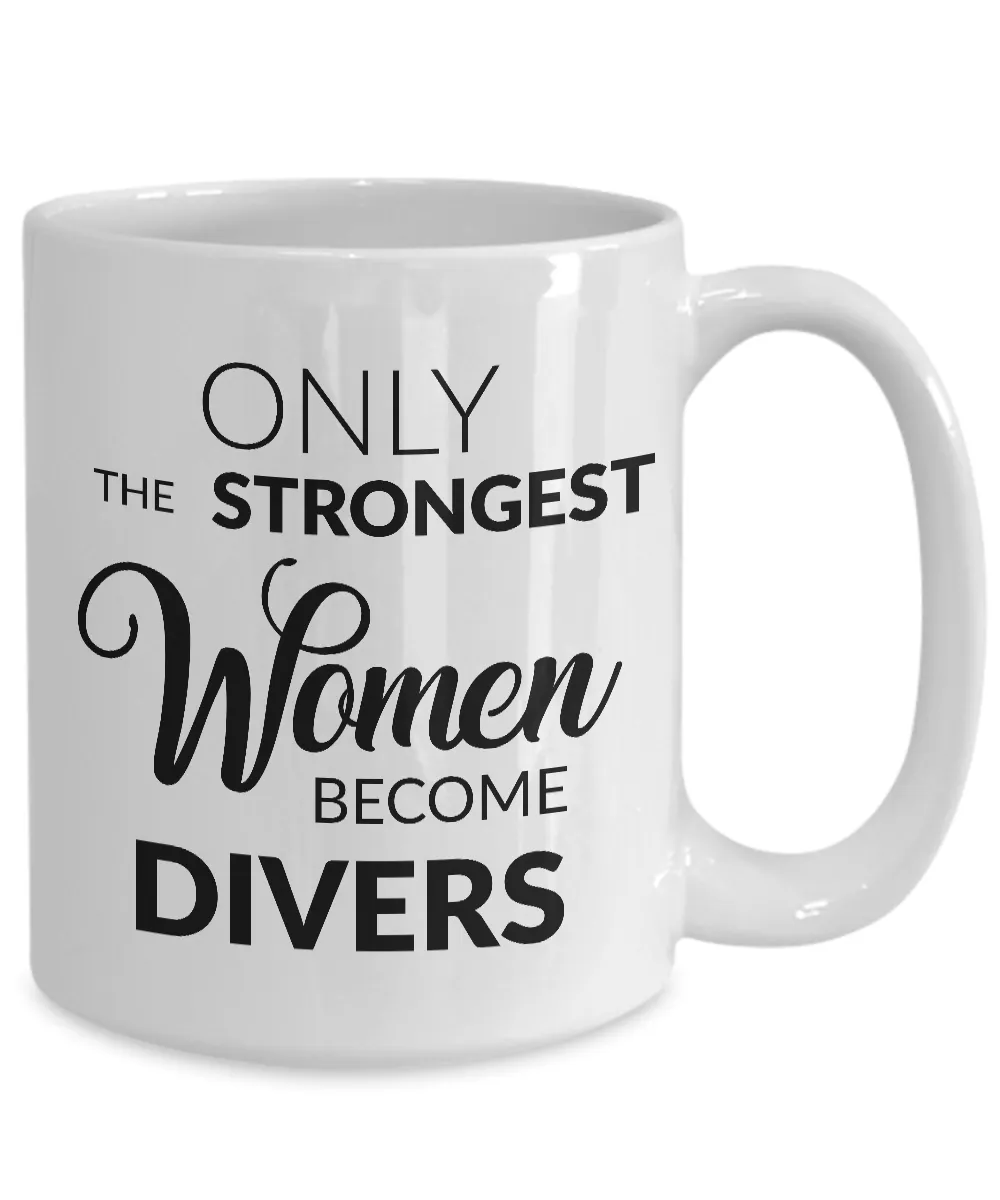 Scuba Diver Mug - Only the Strongest Women Become Divers Coffee Mug Ceramic Tea Cup