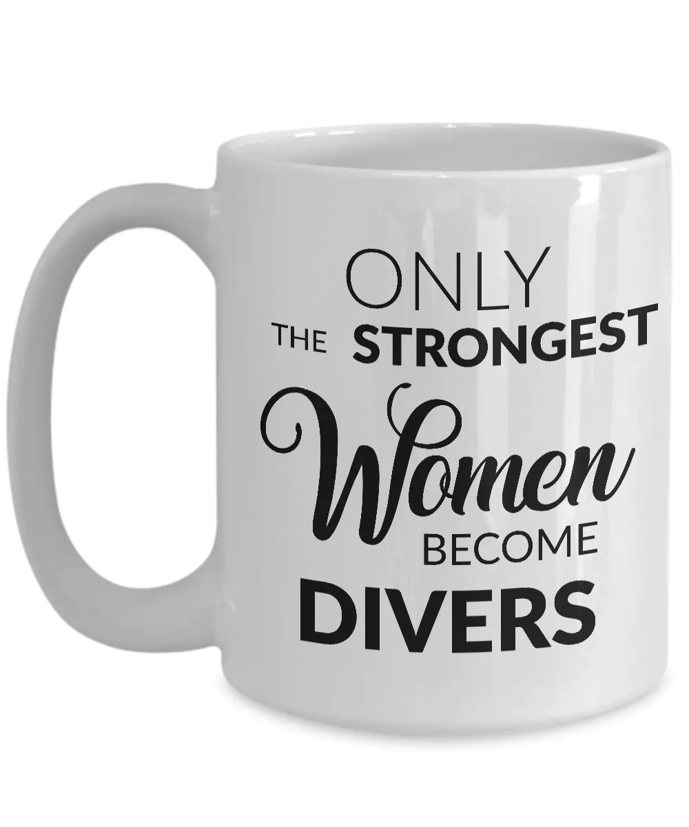 Scuba Diver Mug - Only the Strongest Women Become Divers Coffee Mug Ceramic Tea Cup