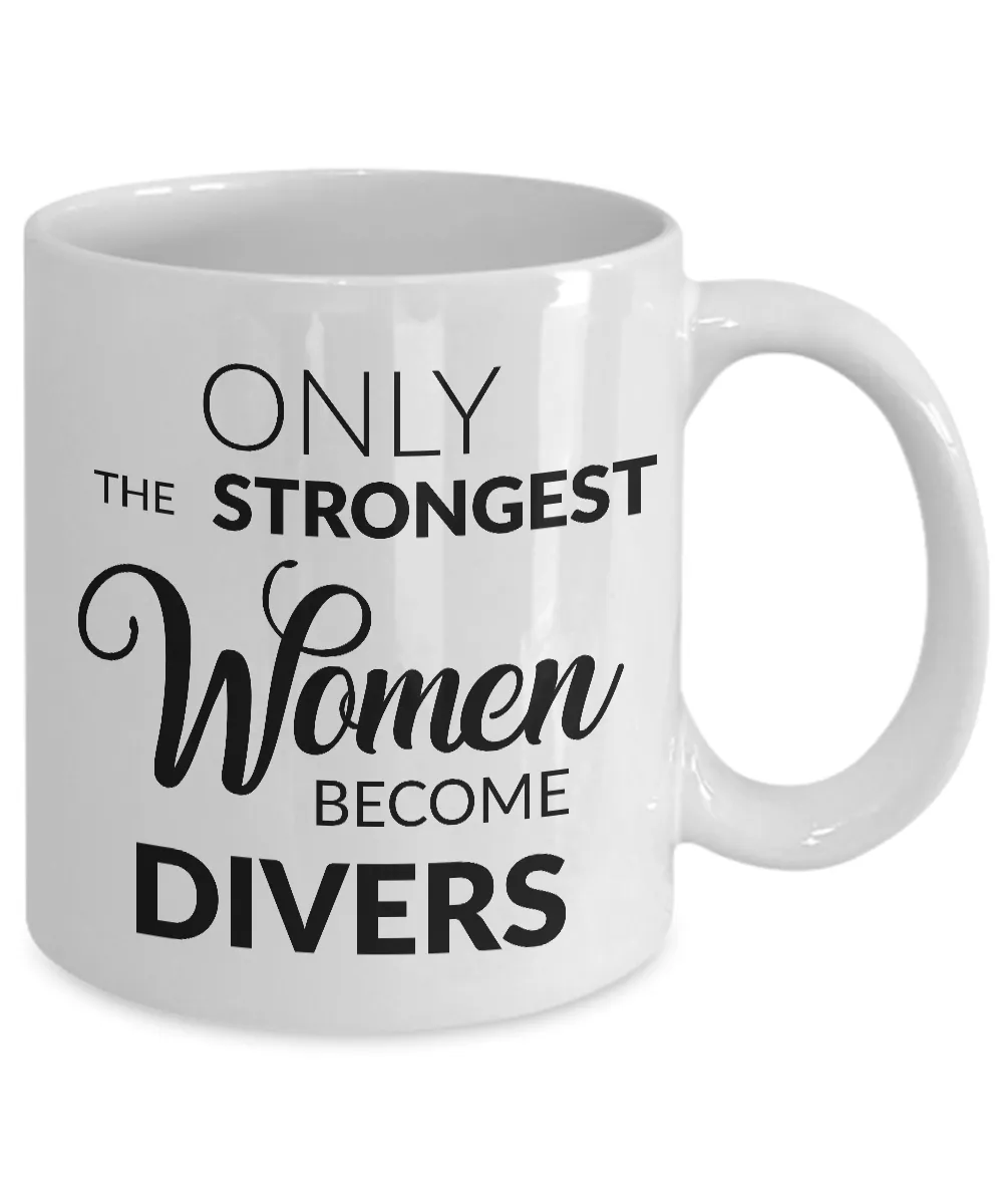 Scuba Diver Mug - Only the Strongest Women Become Divers Coffee Mug Ceramic Tea Cup