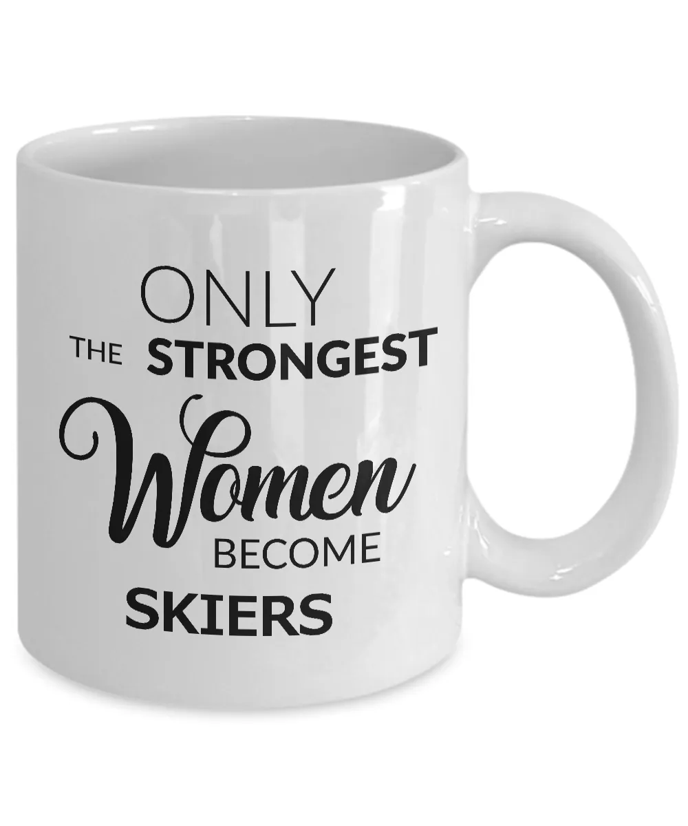 Ski Gifts for Women - Skiing Coffee Mug - Only the Strongest Women Become Skiers Coffee Mug Ceramic Tea Cup