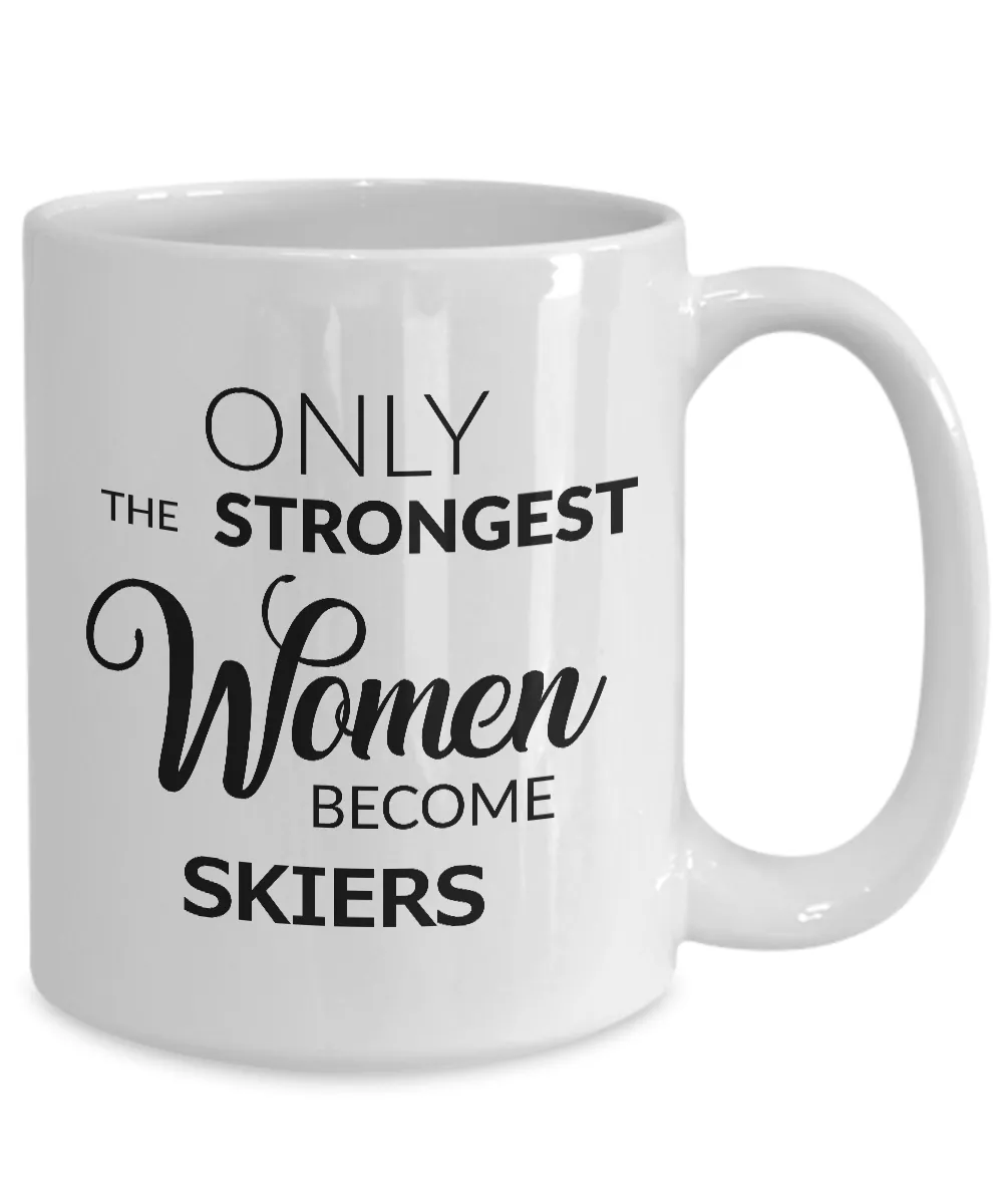 Ski Gifts for Women - Skiing Coffee Mug - Only the Strongest Women Become Skiers Coffee Mug Ceramic Tea Cup