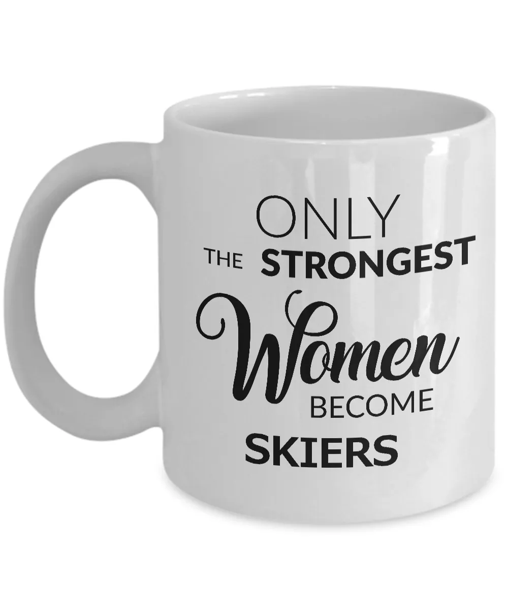 Ski Gifts for Women - Skiing Coffee Mug - Only the Strongest Women Become Skiers Coffee Mug Ceramic Tea Cup