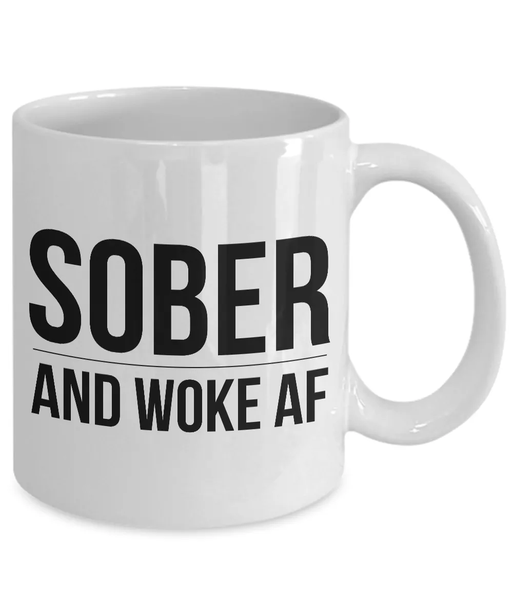 Sober and Woke AF Coffee Mug Sobriety Gift Recovery Gift 12-Step AA Coffee Cup